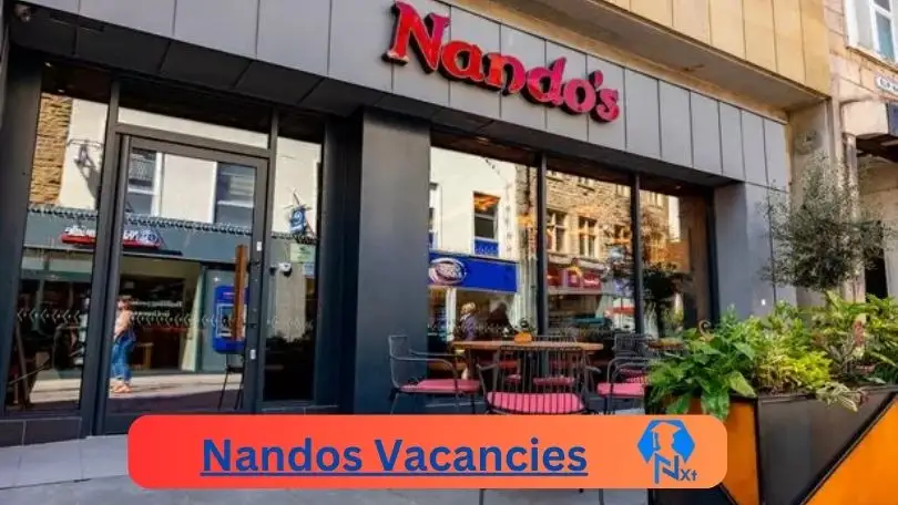 New X12 Nandos Vacancies 2024 | Apply Now @nandos.erecruit.co for Admin, Cleaner Jobs