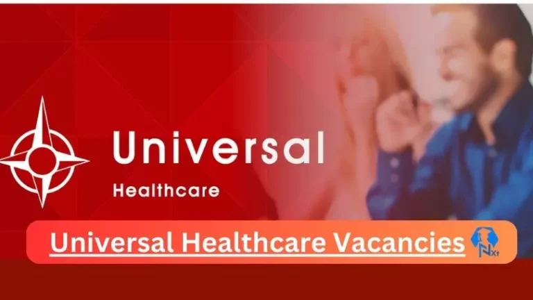 9X New Universal Healthcare Vacancies 2024 @www.universal.co.za Career Portal