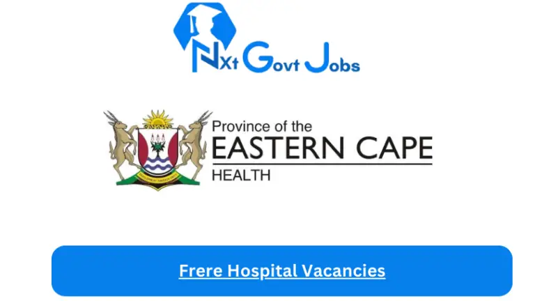 Frere Hospital Nursing Jobs 2024 Apply Online @fh.echealth.gov.za